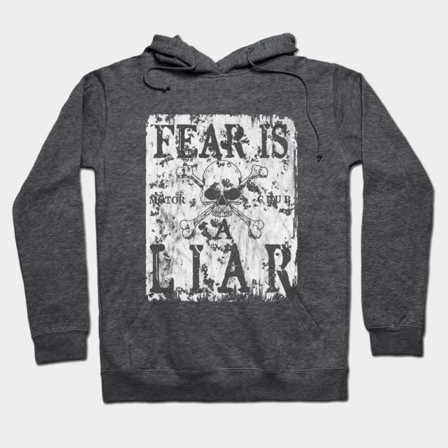 Fear is a Liar Hoodie by MotoGirl